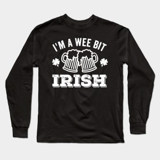 I'm A Wee Bit Irish Beer Long Sleeve T-Shirt